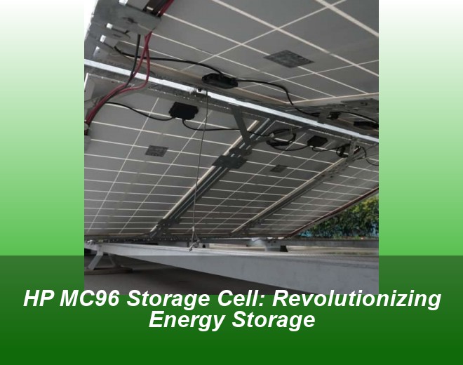 HP MC96 Storage Cell: Revolutionizing Energy Storage