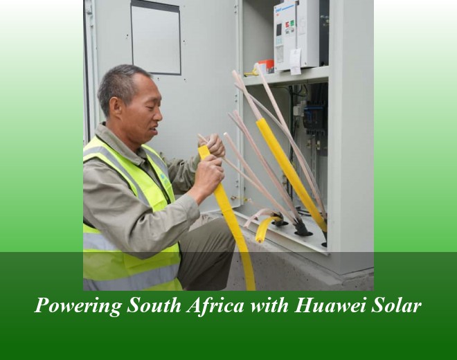 Powering South Africa with Huawei Solar