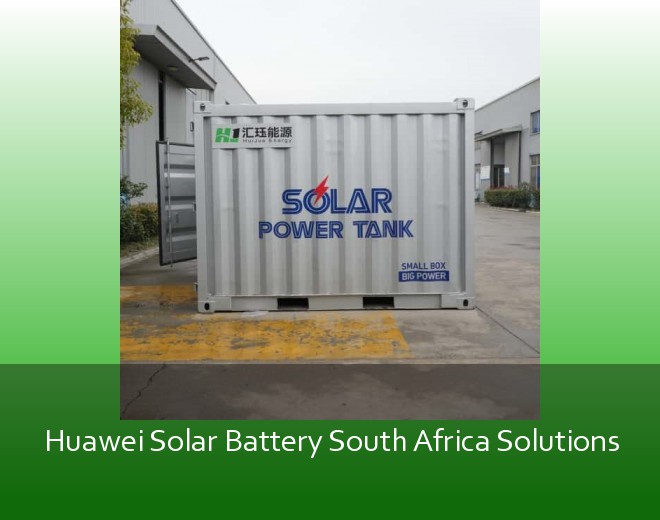 Huawei Solar Battery South Africa Solutions