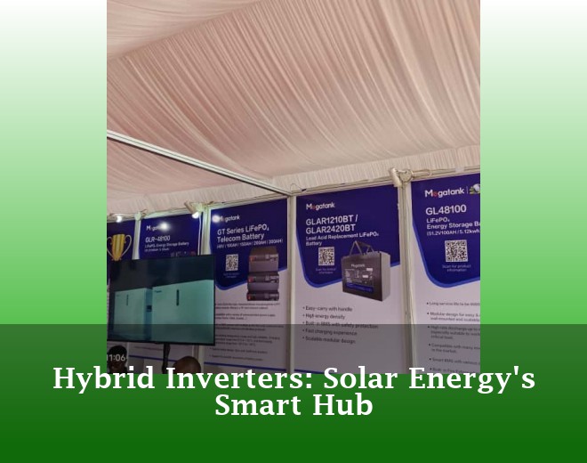 Hybrid Inverters: Solar Energy's Smart Hub