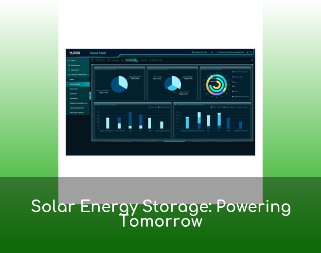 Solar Energy Storage: Powering Tomorrow