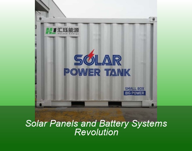 Solar Panels and Battery Systems Revolution