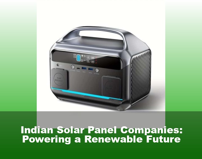 Indian Solar Panel Companies: Powering a Renewable Future