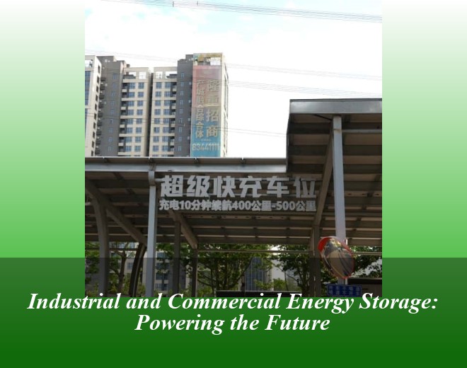Industrial and Commercial Energy Storage: Powering the Future