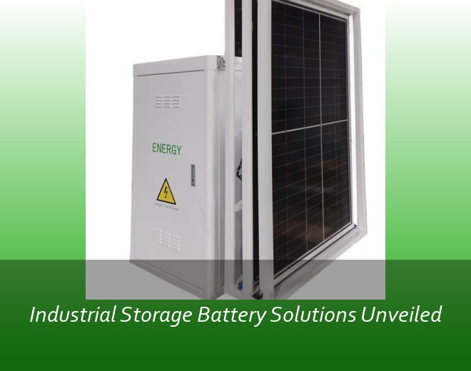 Industrial Storage Battery Solutions Unveiled