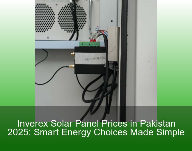 Inverex Solar Panel Prices in Pakistan 2025: Smart Energy Choices Made Simple