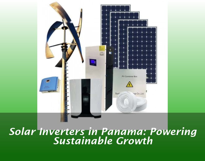 Solar Inverters in Panama: Powering Sustainable Growth