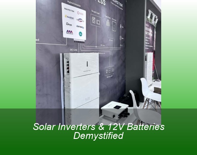 Solar Inverters & 12V Batteries Demystified