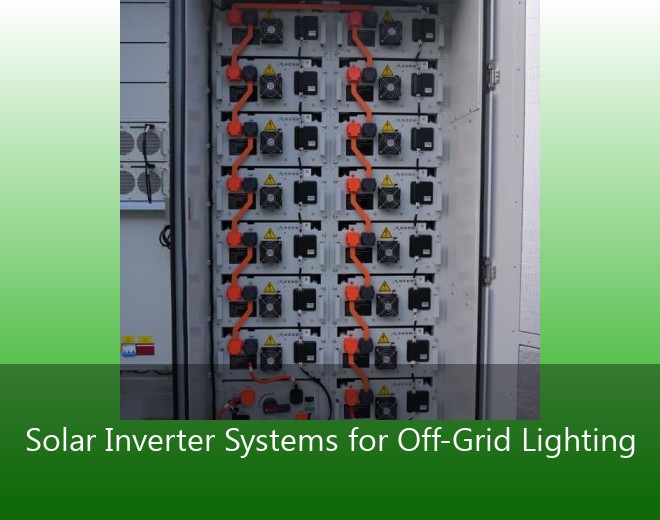 Solar Inverter Systems for Off-Grid Lighting