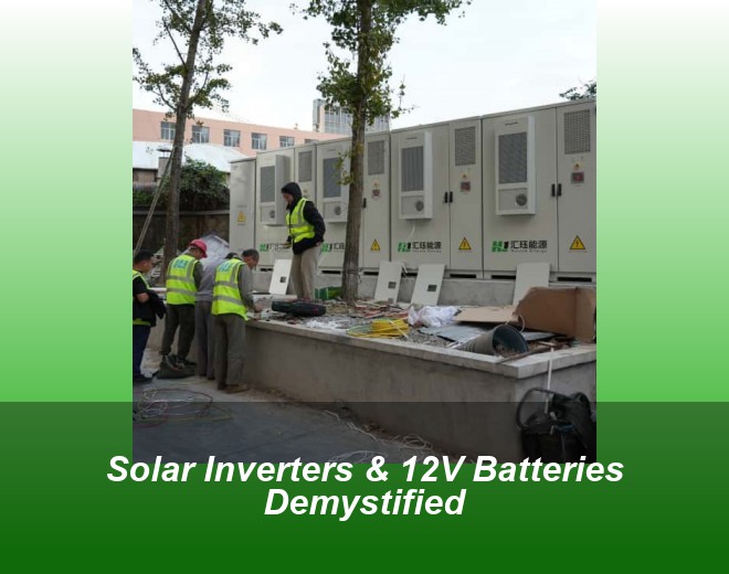 Solar Inverters & 12V Batteries Demystified