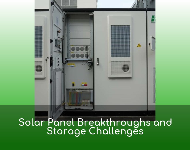 Solar Panel Breakthroughs and Storage Challenges