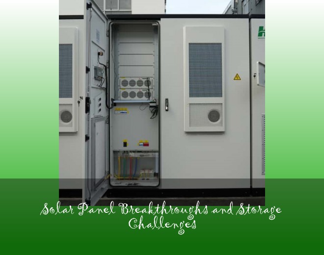 Solar Panel Breakthroughs and Storage Challenges