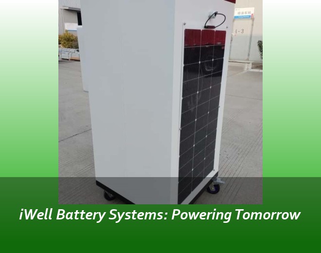 iWell Battery Systems: Powering Tomorrow