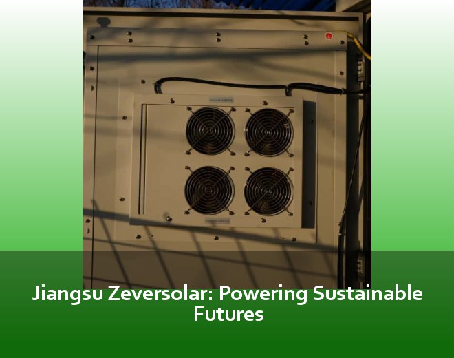 Jiangsu Zeversolar: Powering Sustainable Futures