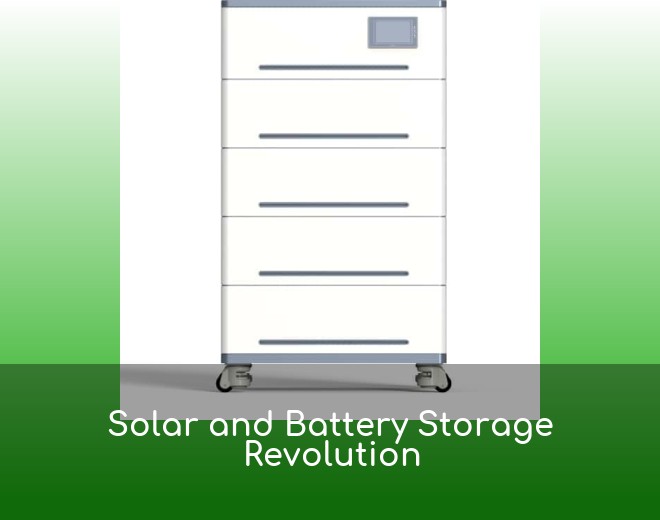 Solar and Battery Storage Revolution