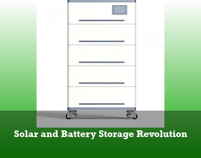 Solar and Battery Storage Revolution