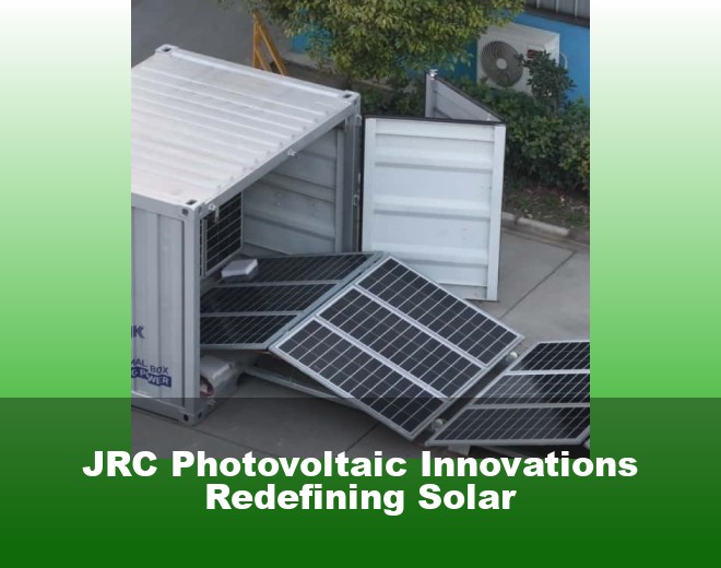 JRC Photovoltaic Innovations Redefining Solar