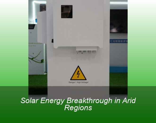 Solar Energy Breakthrough in Arid Regions