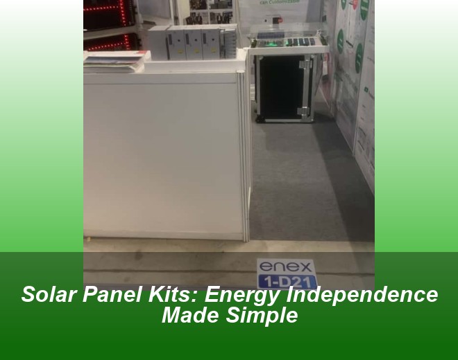 Solar Panel Kits: Energy Independence Made Simple