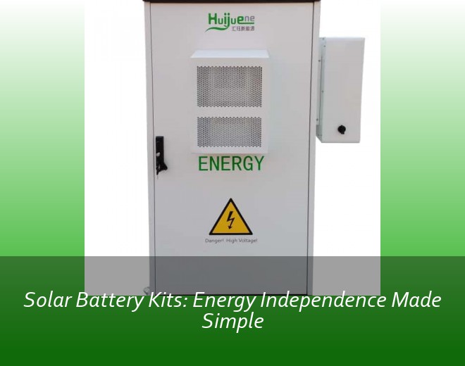 Solar Battery Kits: Energy Independence Made Simple