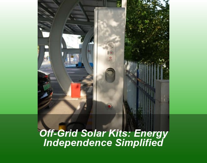 Off-Grid Solar Kits: Energy Independence Simplified