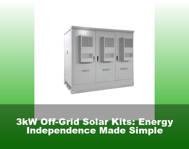 3kW Off-Grid Solar Kits: Energy Independence Made Simple