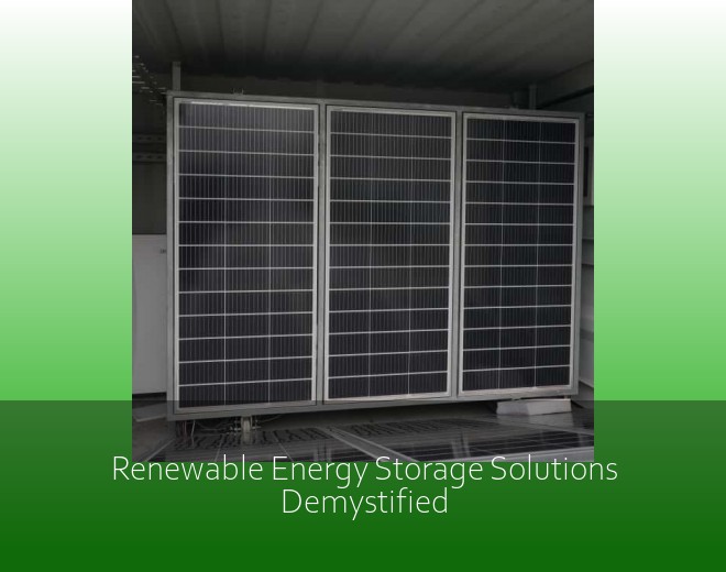 Renewable Energy Storage Solutions Demystified