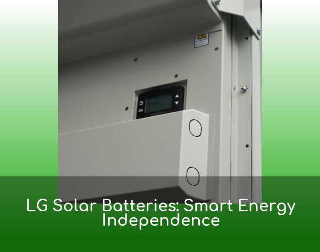 LG Solar Batteries: Smart Energy Independence