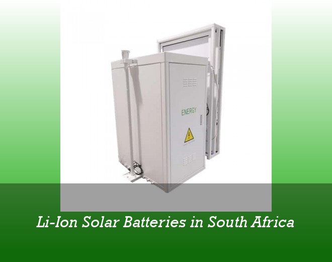 Li-Ion Solar Batteries in South Africa