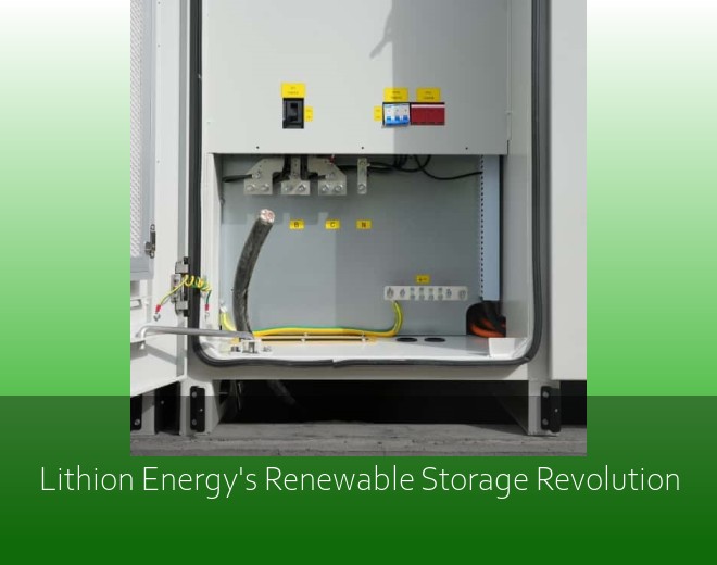 Lithion Energy's Renewable Storage Revolution