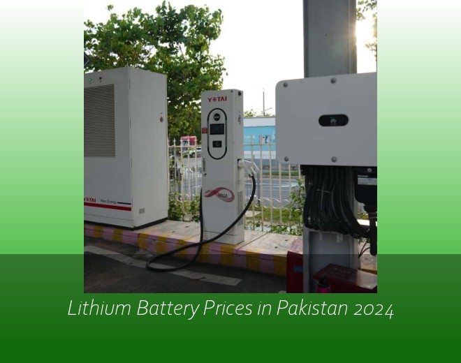 Lithium Battery Prices in Pakistan 2024