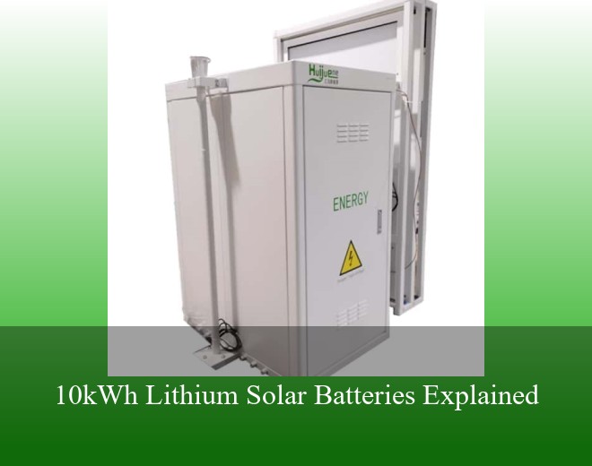 10kWh Lithium Solar Batteries Explained