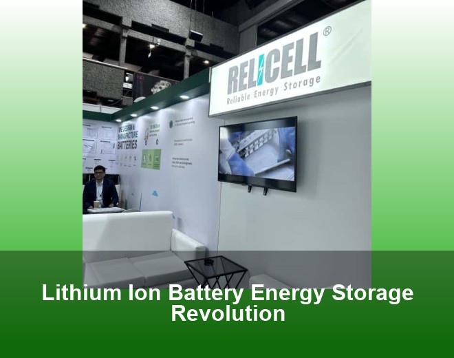 Lithium Ion Battery Energy Storage Revolution