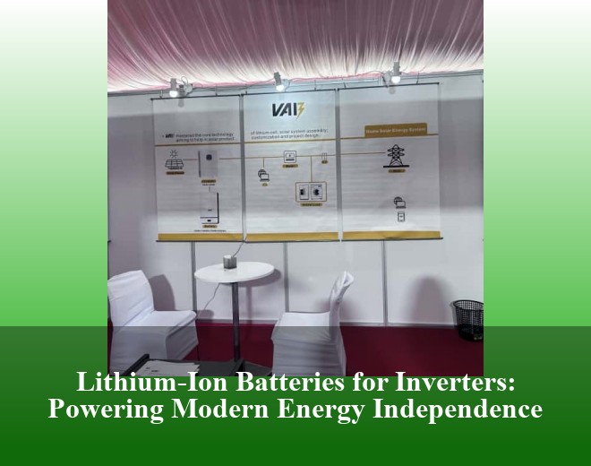 Lithium-Ion Batteries for Inverters: Powering Modern Energy Independence