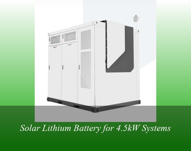 Solar Lithium Battery for 4.5kW Systems