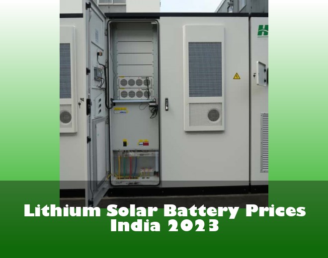 Lithium Solar Battery Prices India 2023