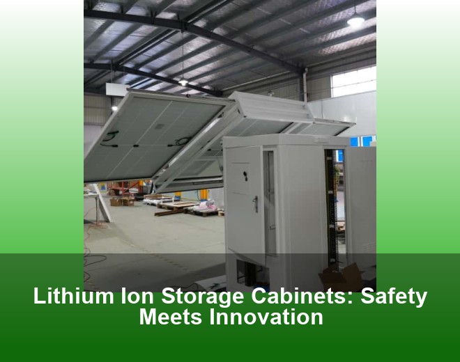 Lithium Ion Storage Cabinets: Safety Meets Innovation