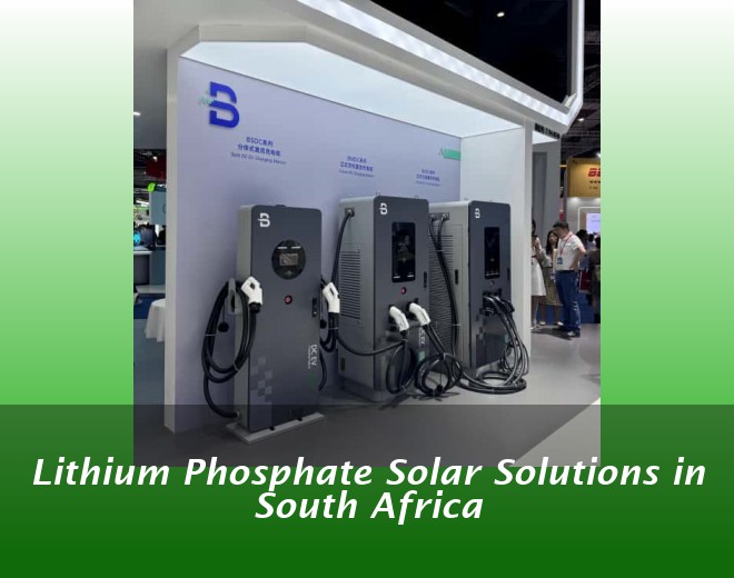 Lithium Phosphate Solar Solutions in South Africa