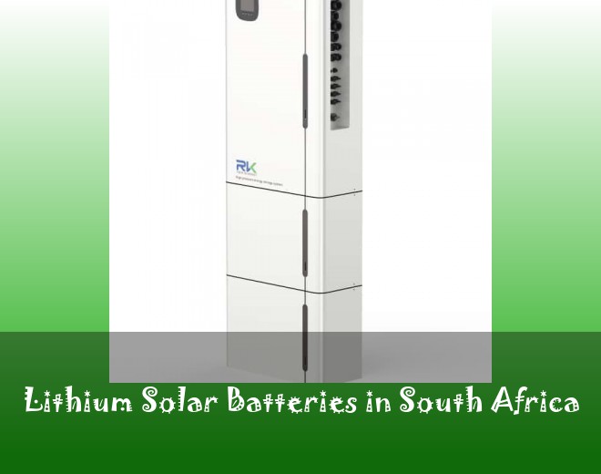 Lithium Solar Batteries in South Africa