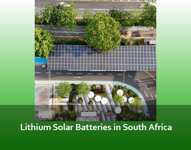 Lithium Solar Batteries in South Africa