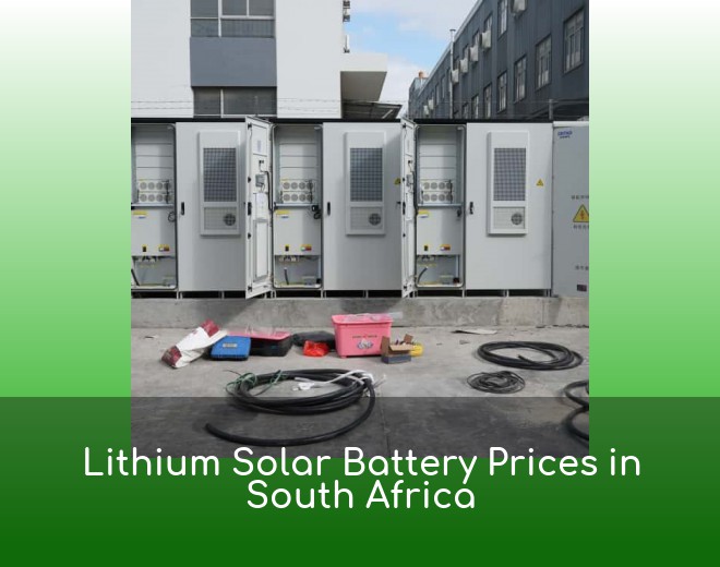 Lithium Solar Battery Prices in South Africa