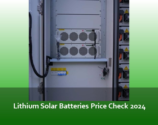 Lithium Solar Batteries Price Check 2024