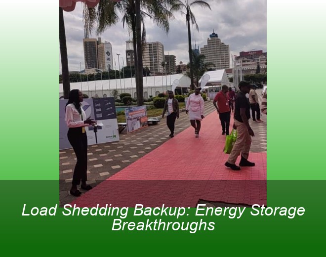 Load Shedding Backup: Energy Storage Breakthroughs