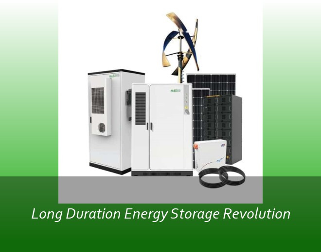 Long Duration Energy Storage Revolution