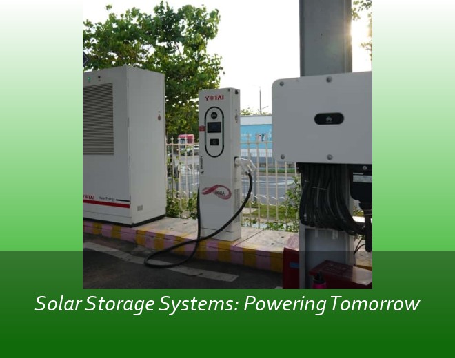 Solar Storage Systems: Powering Tomorrow