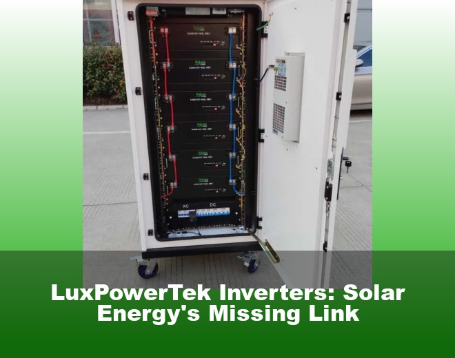 LuxPowerTek Inverters: Solar Energy's Missing Link