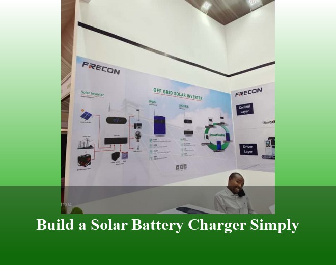 Build a Solar Battery Charger Simply