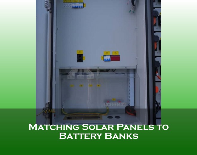 Matching Solar Panels to Battery Banks