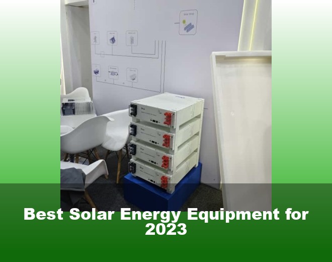 Best Solar Energy Equipment for 2023