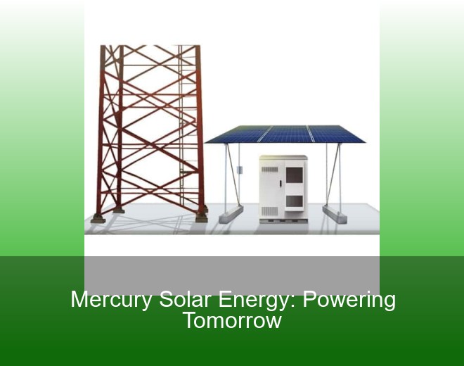Mercury Solar Energy: Powering Tomorrow